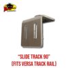 Slide Track 90: Fits Versa Track